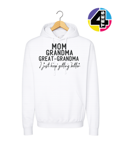 Just Keep Getting Better Hoodie