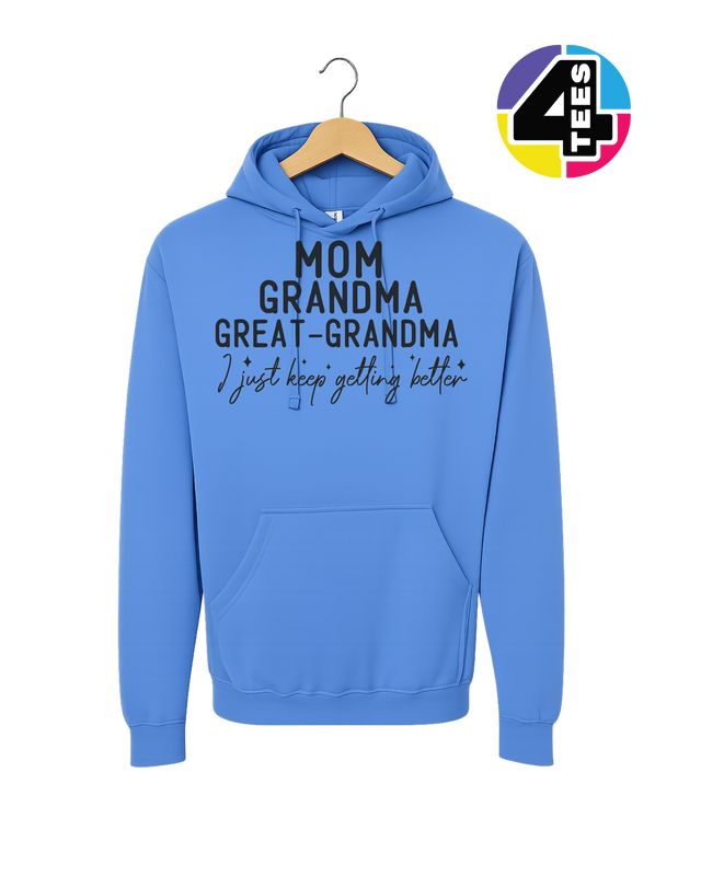 Just Keep Getting Better Hoodie