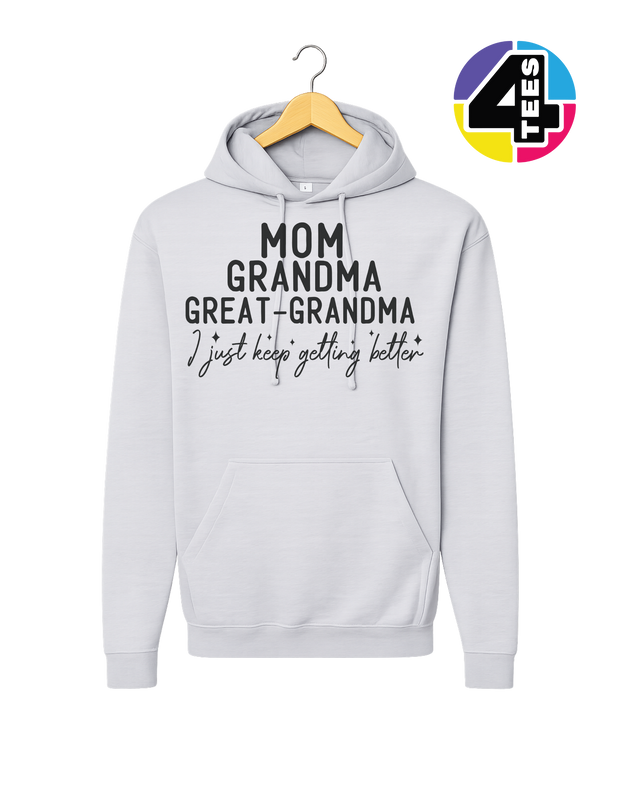 Just Keep Getting Better Hoodie