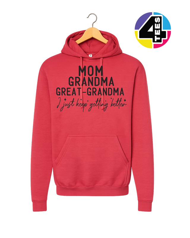 Just Keep Getting Better Hoodie