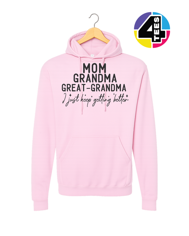Just Keep Getting Better Hoodie