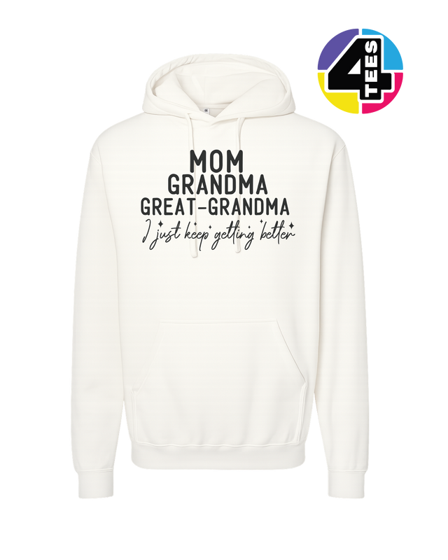 Just Keep Getting Better Hoodie
