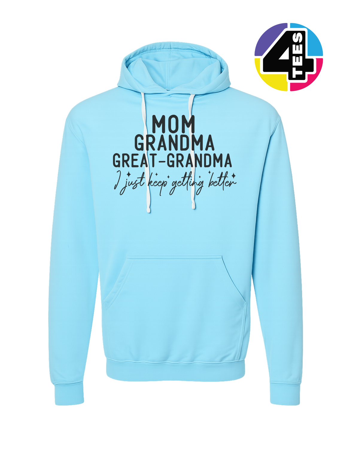 Just Keep Getting Better Hoodie
