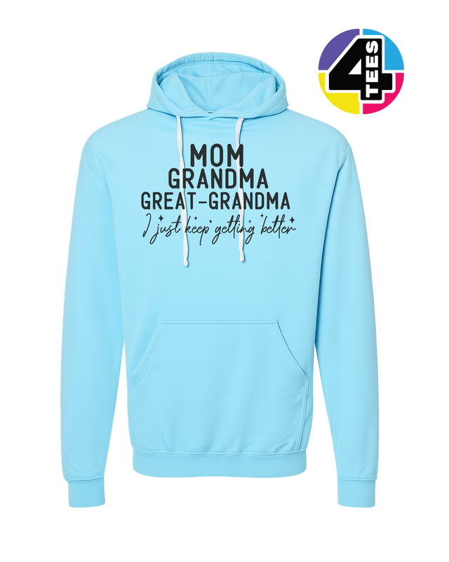 Just Keep Getting Better Hoodie