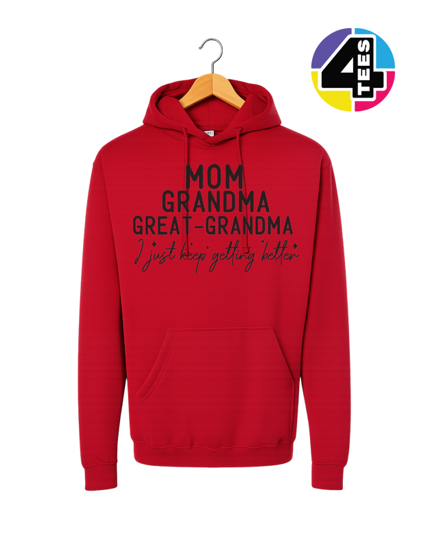 Just Keep Getting Better Hoodie