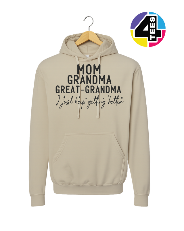 Just Keep Getting Better Hoodie