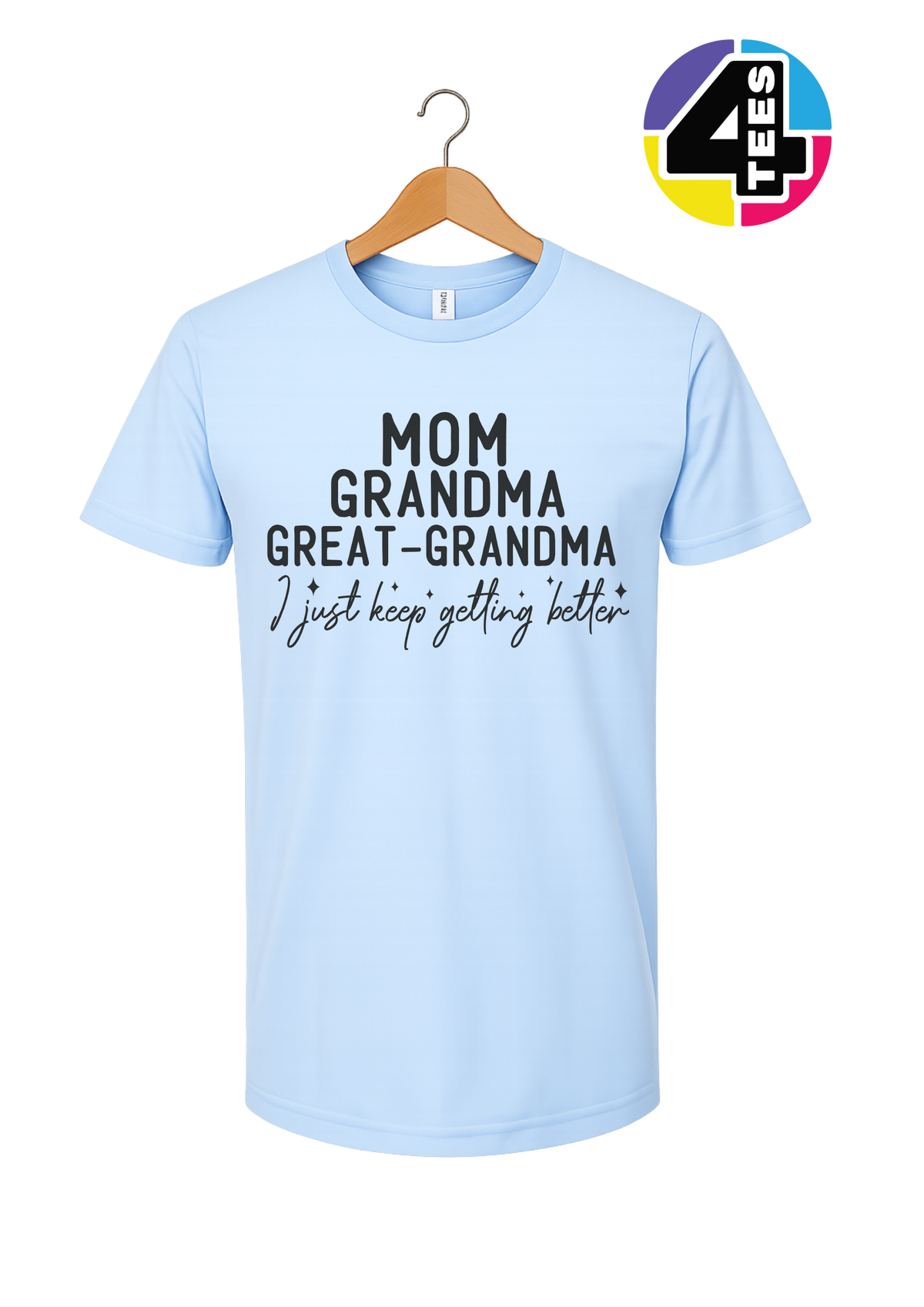 Just Keep Getting Better Tee