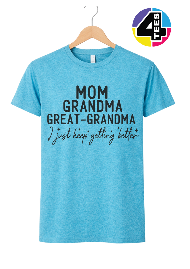 Just Keep Getting Better Tee