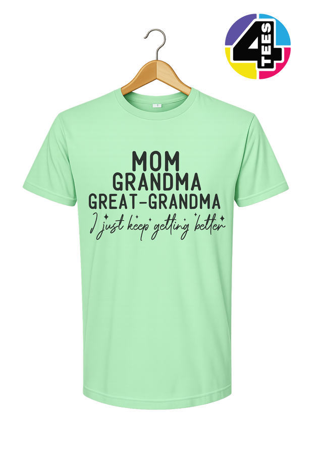 Just Keep Getting Better Tee