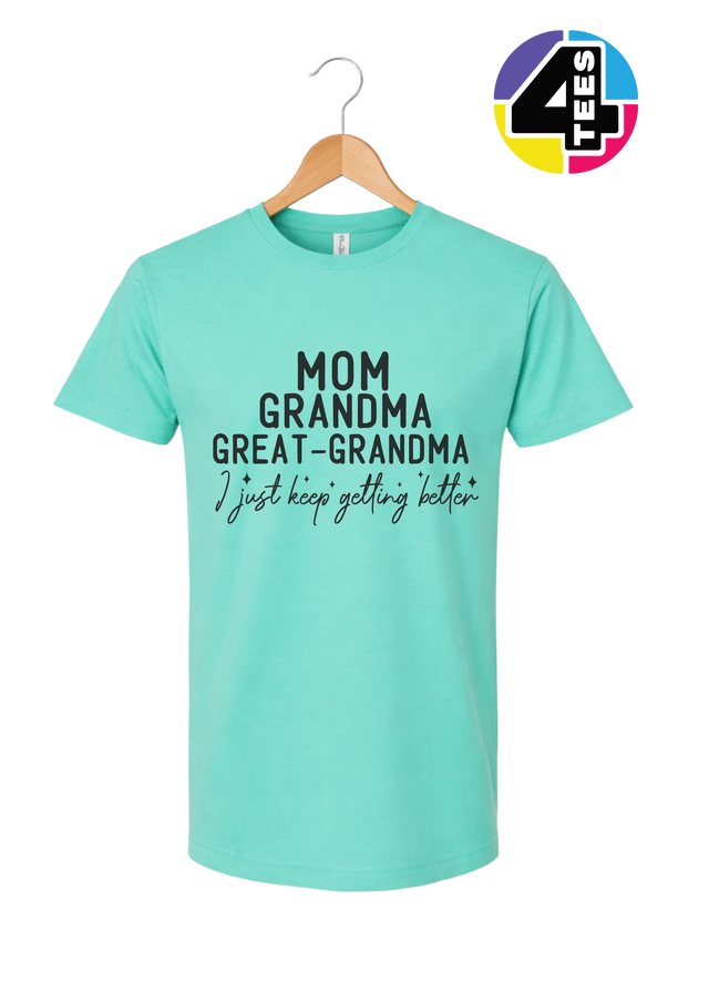 Just Keep Getting Better Tee