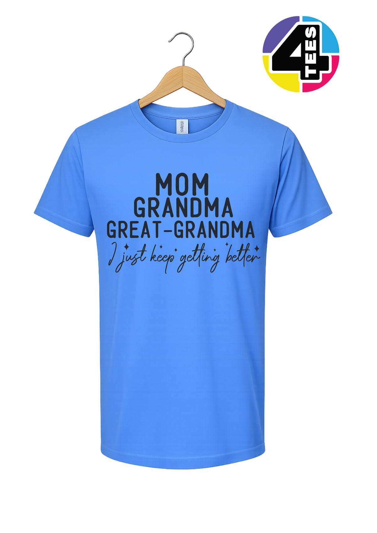 Just Keep Getting Better Tee