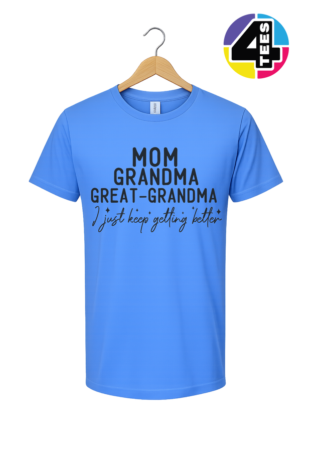 Just Keep Getting Better Tee