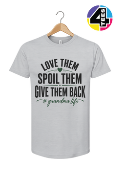 Love Them, Spoil Them, Give Them Back Tee