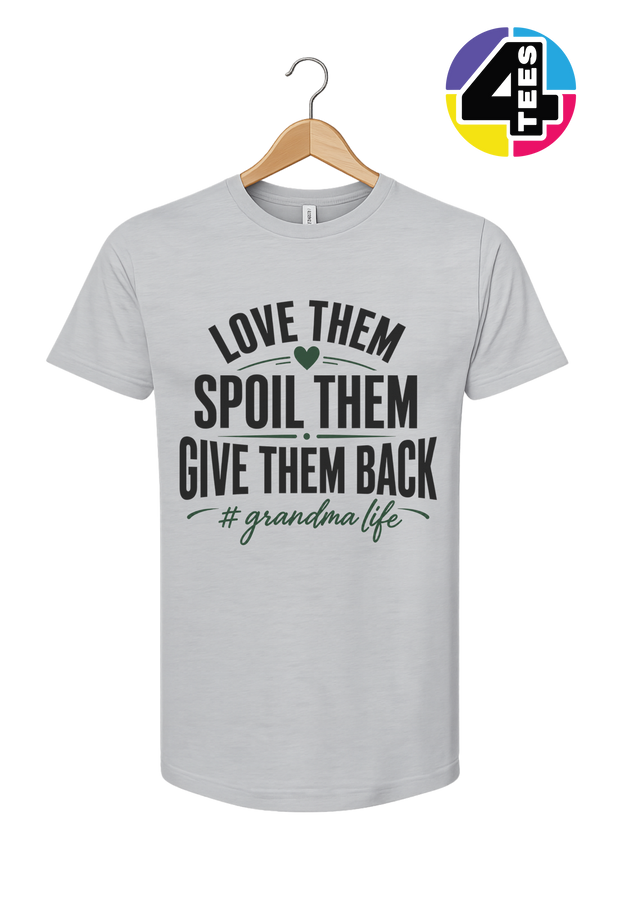 Love Them, Spoil Them, Give Them Back Tee