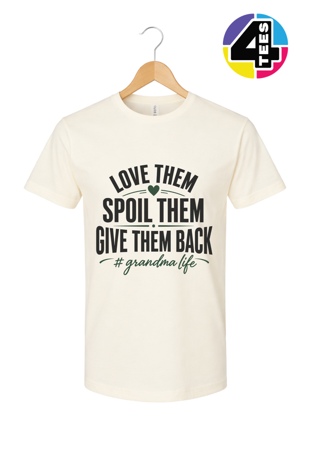 Love Them, Spoil Them, Give Them Back Tee