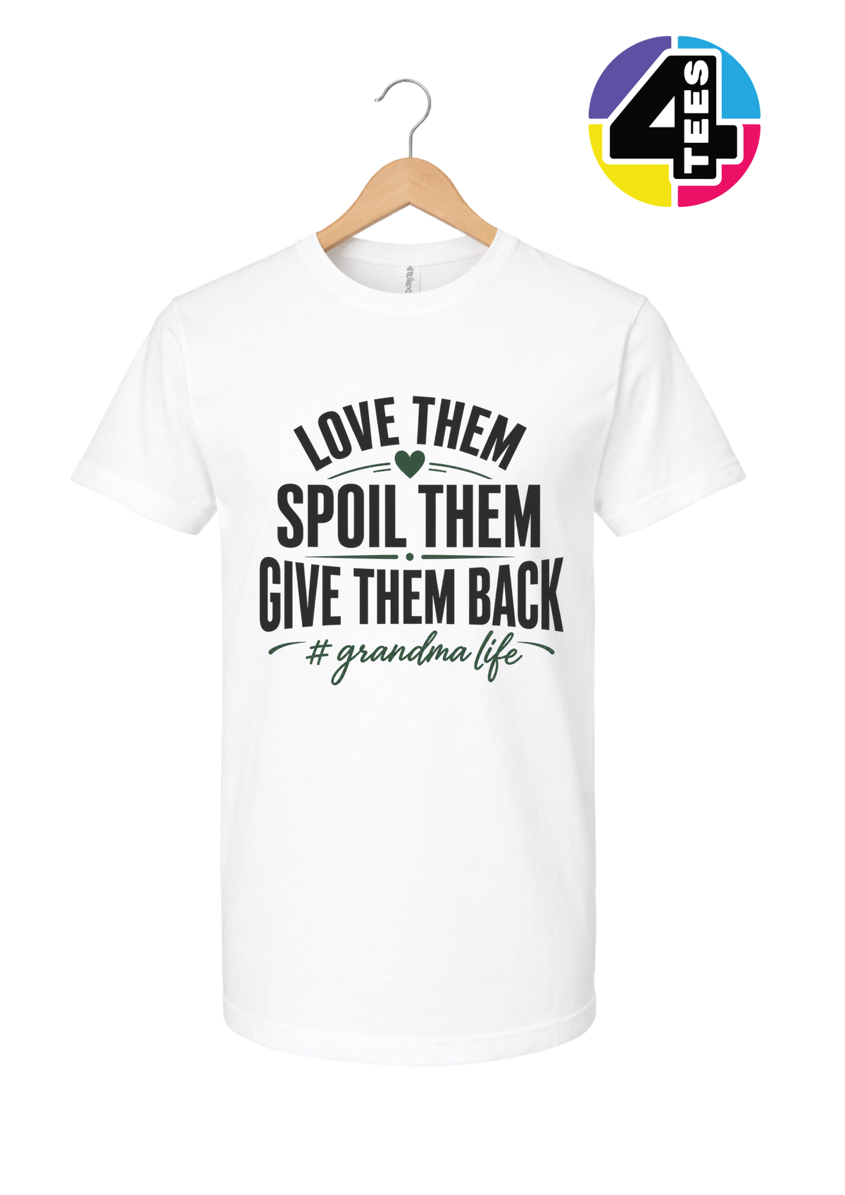 Love Them, Spoil Them, Give Them Back Tee