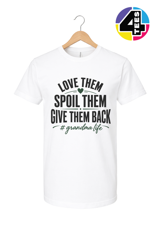 Love Them, Spoil Them, Give Them Back Tee