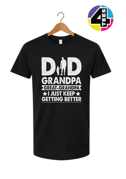 Dad, Grandpa & Still Getting Better Tee
