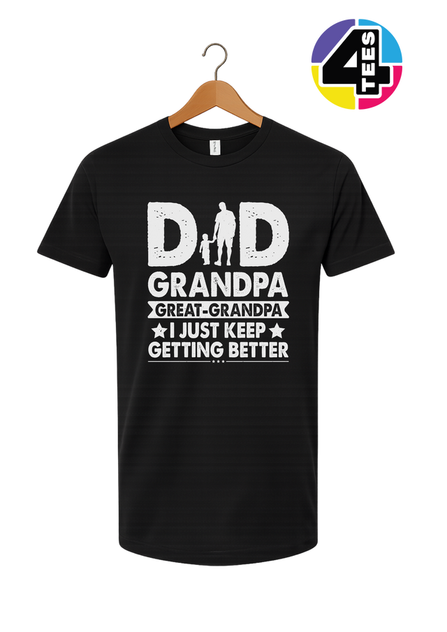 Dad, Grandpa & Still Getting Better Tee