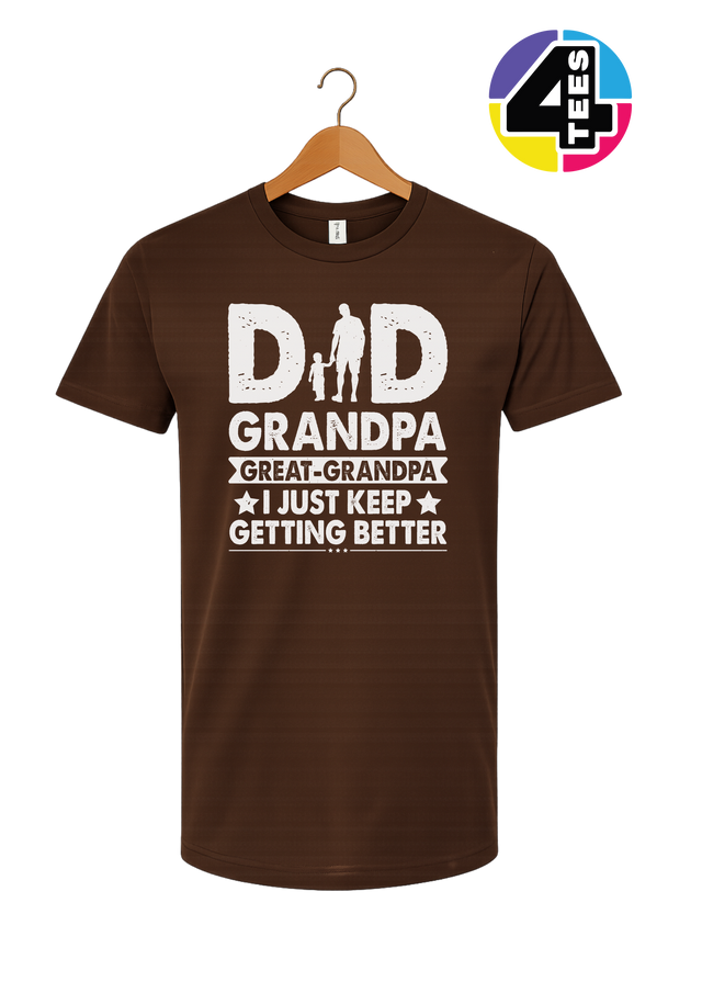 Dad, Grandpa & Still Getting Better Tee