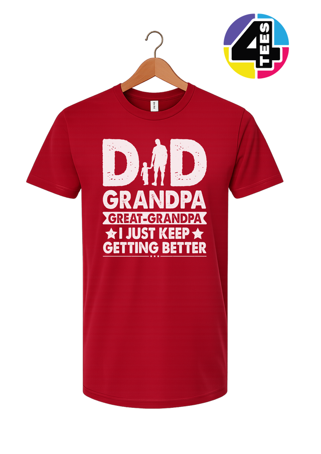 Dad, Grandpa & Still Getting Better Tee