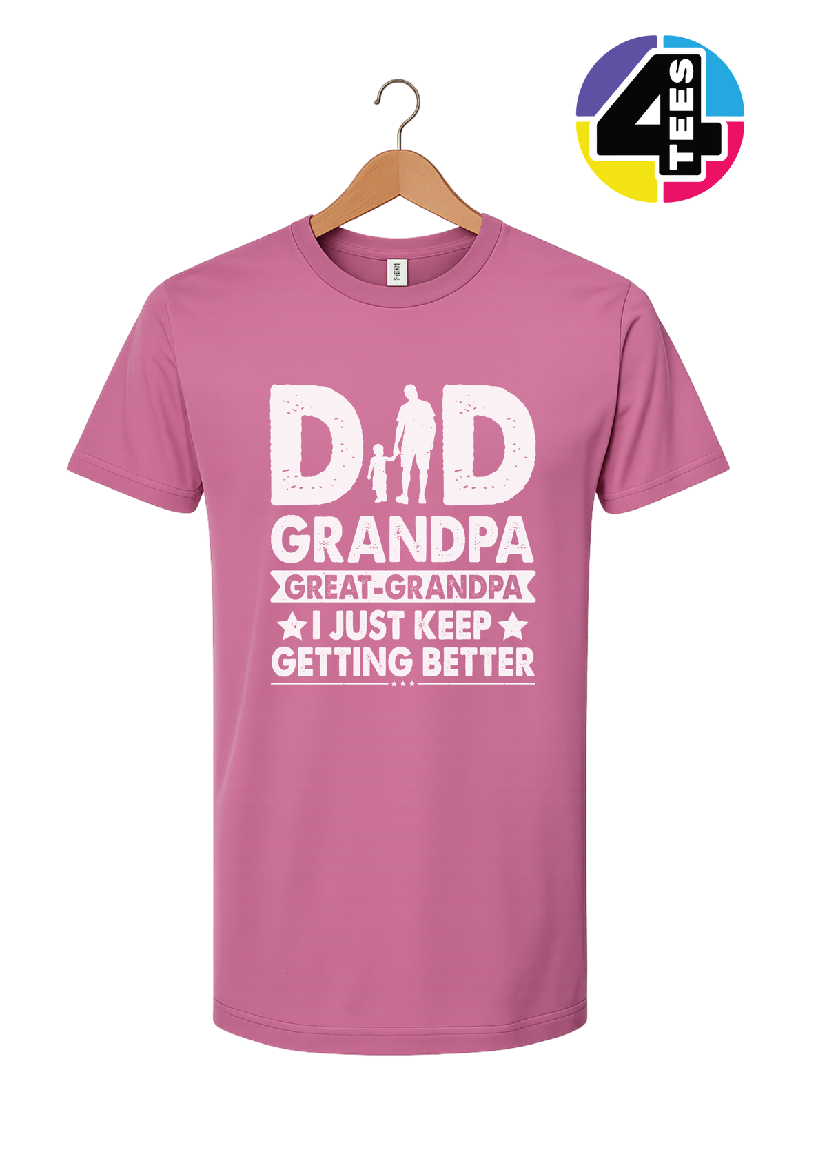 Dad, Grandpa & Still Getting Better Tee
