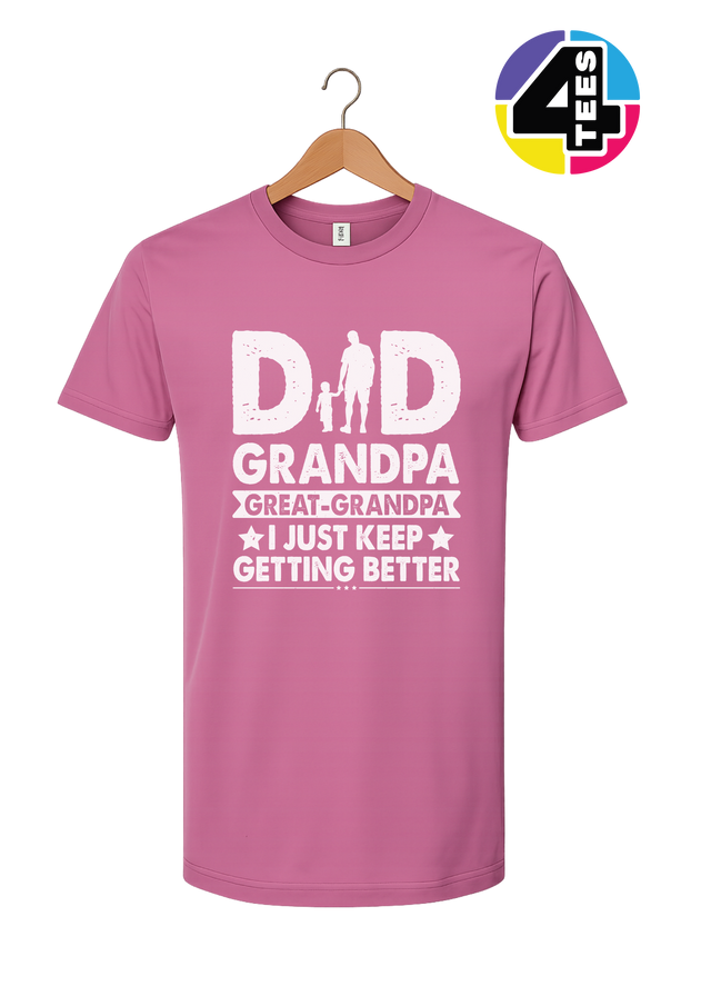 Dad, Grandpa & Still Getting Better Tee