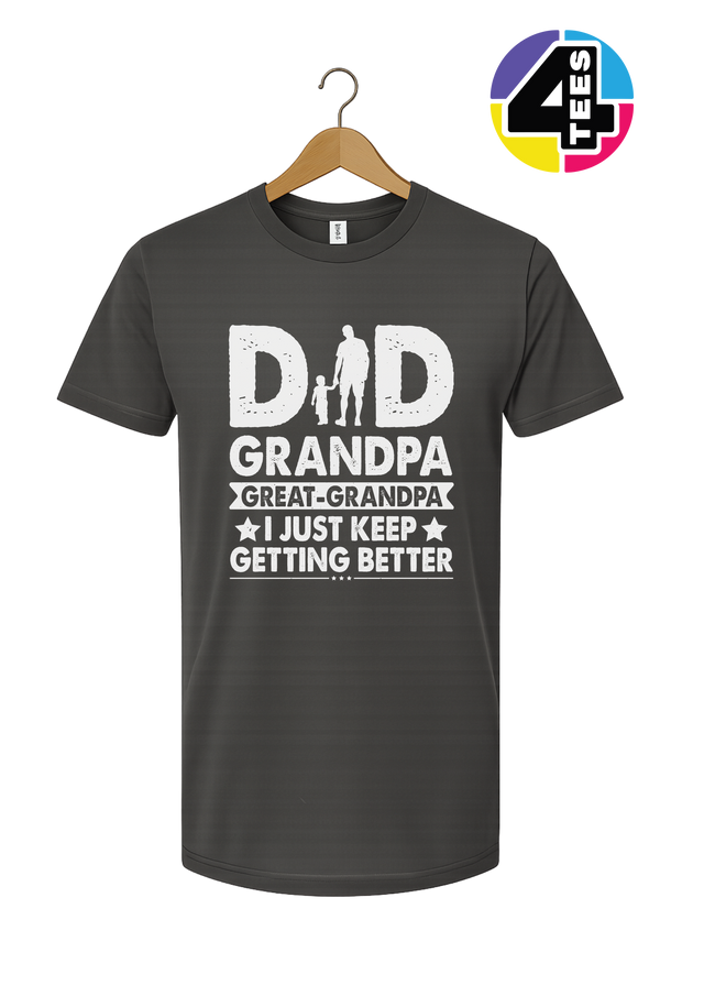 Dad, Grandpa & Still Getting Better Tee