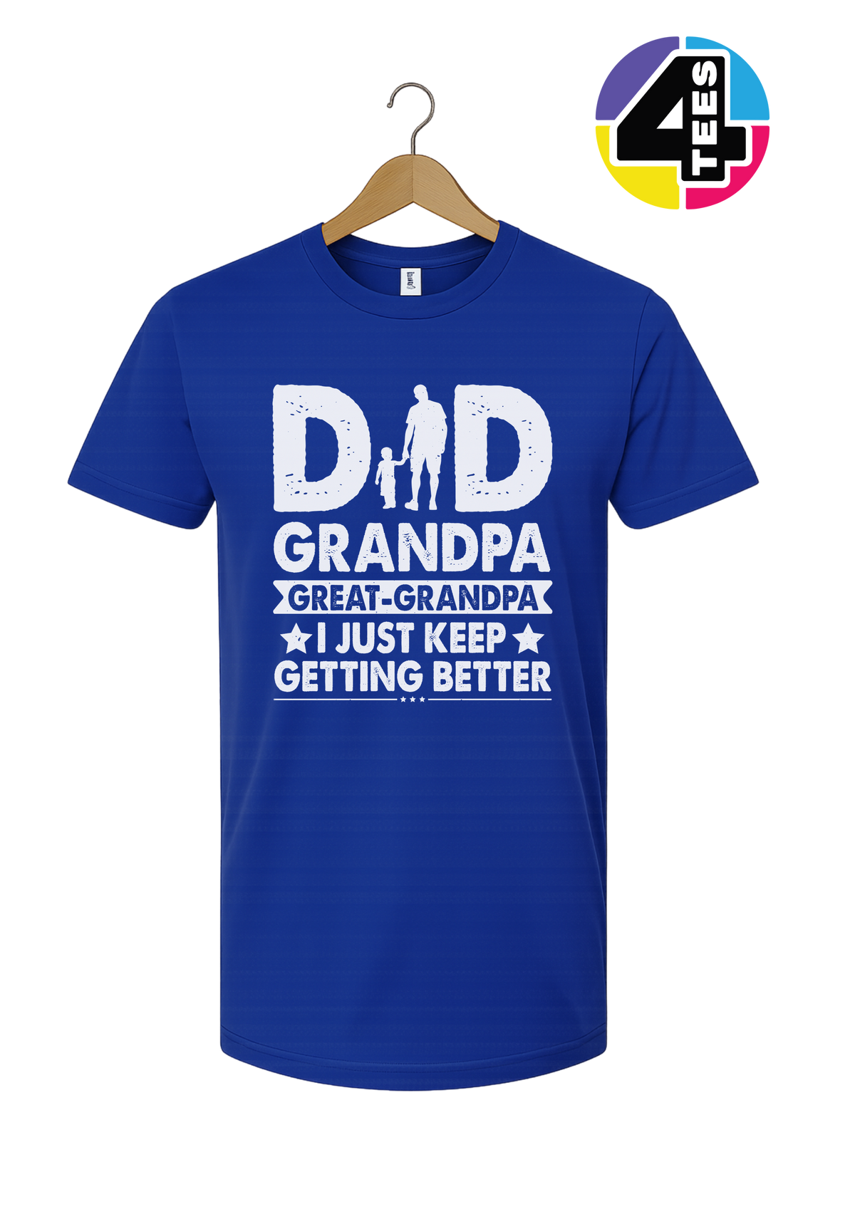 Dad, Grandpa & Still Getting Better Tee