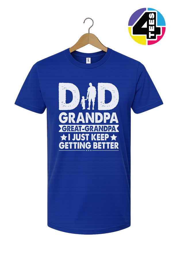 Dad, Grandpa & Still Getting Better Tee
