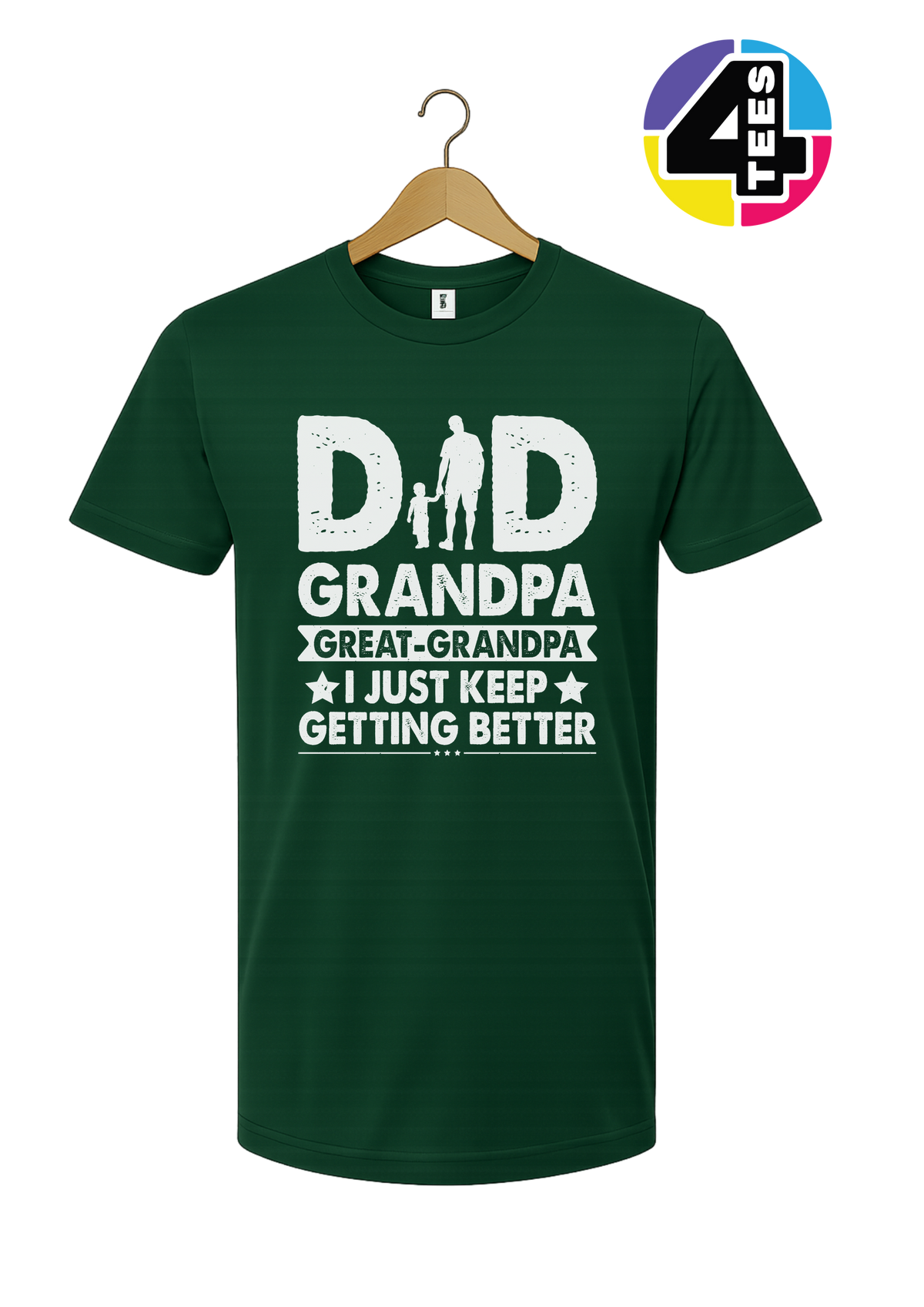 Dad, Grandpa & Still Getting Better Tee