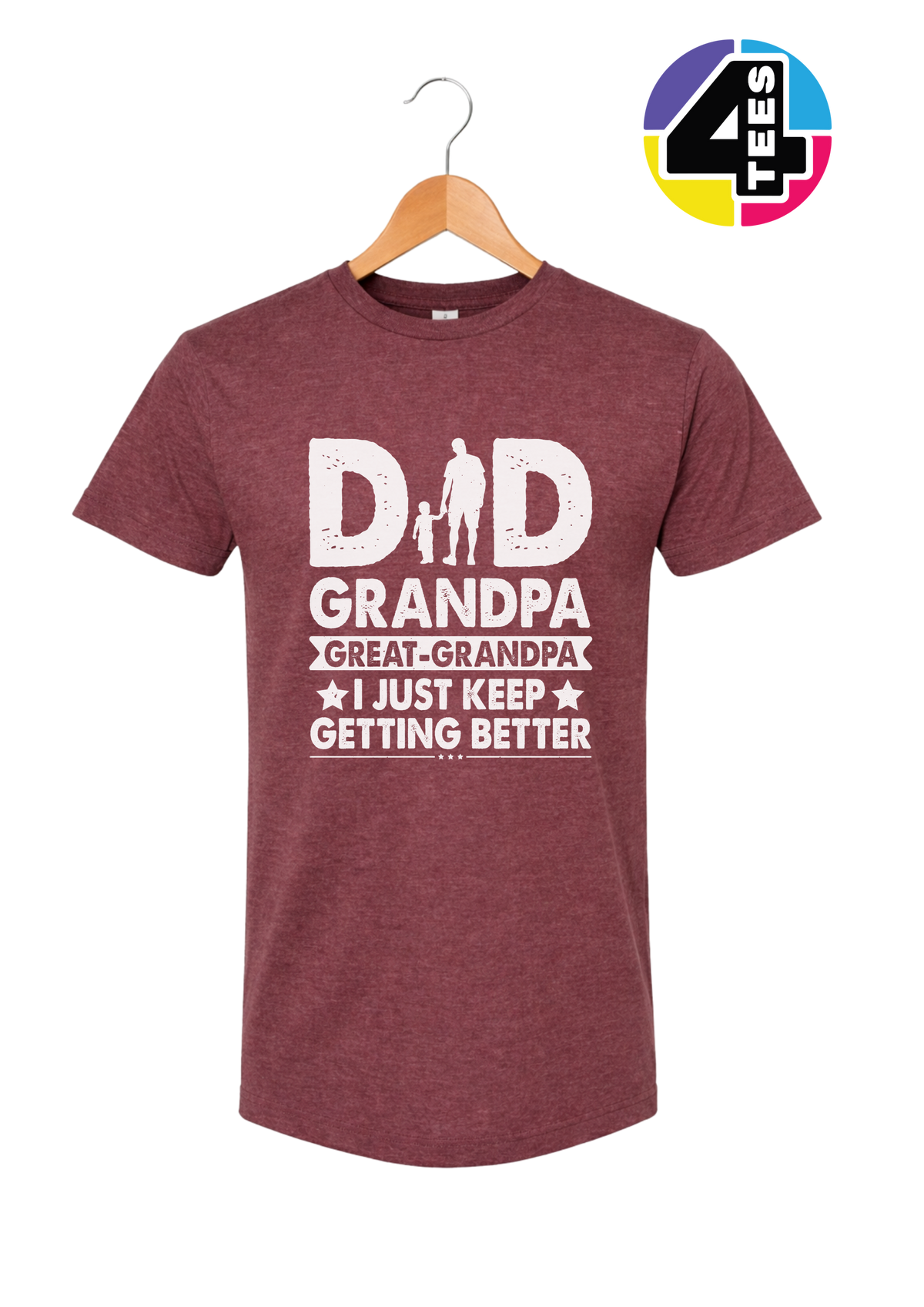 Dad, Grandpa & Still Getting Better Tee