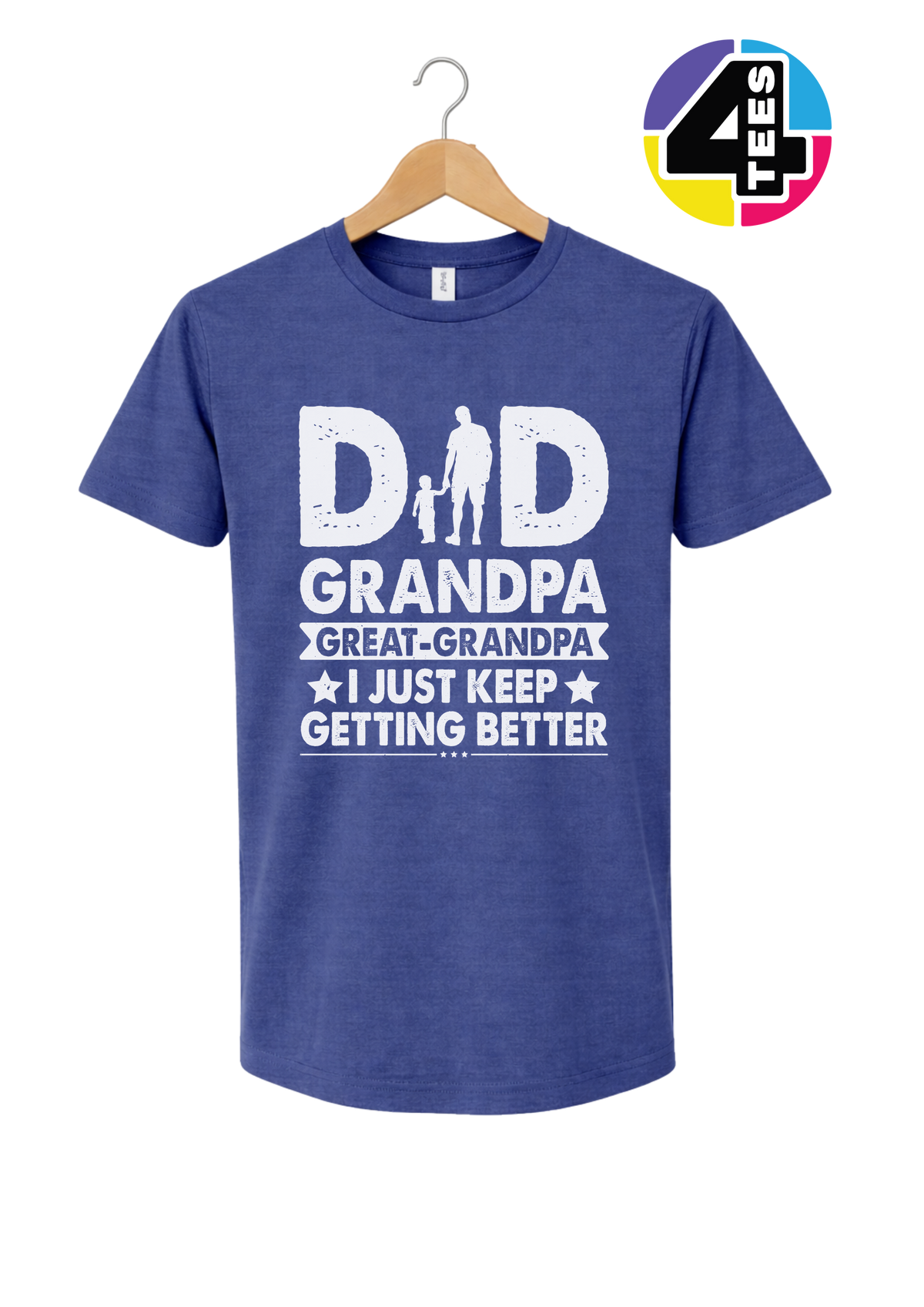 Dad, Grandpa & Still Getting Better Tee