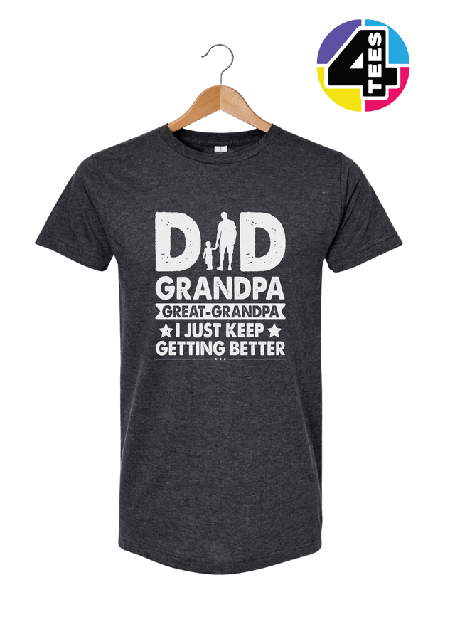 Dad, Grandpa & Still Getting Better Tee
