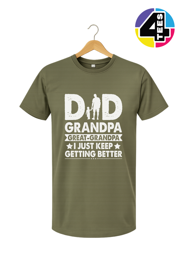 Dad, Grandpa & Still Getting Better Tee