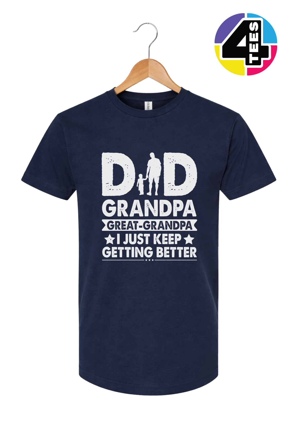 Dad, Grandpa & Still Getting Better Tee