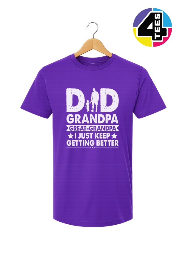 Dad, Grandpa & Still Getting Better Tee