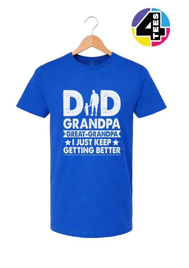 Dad, Grandpa & Still Getting Better Tee