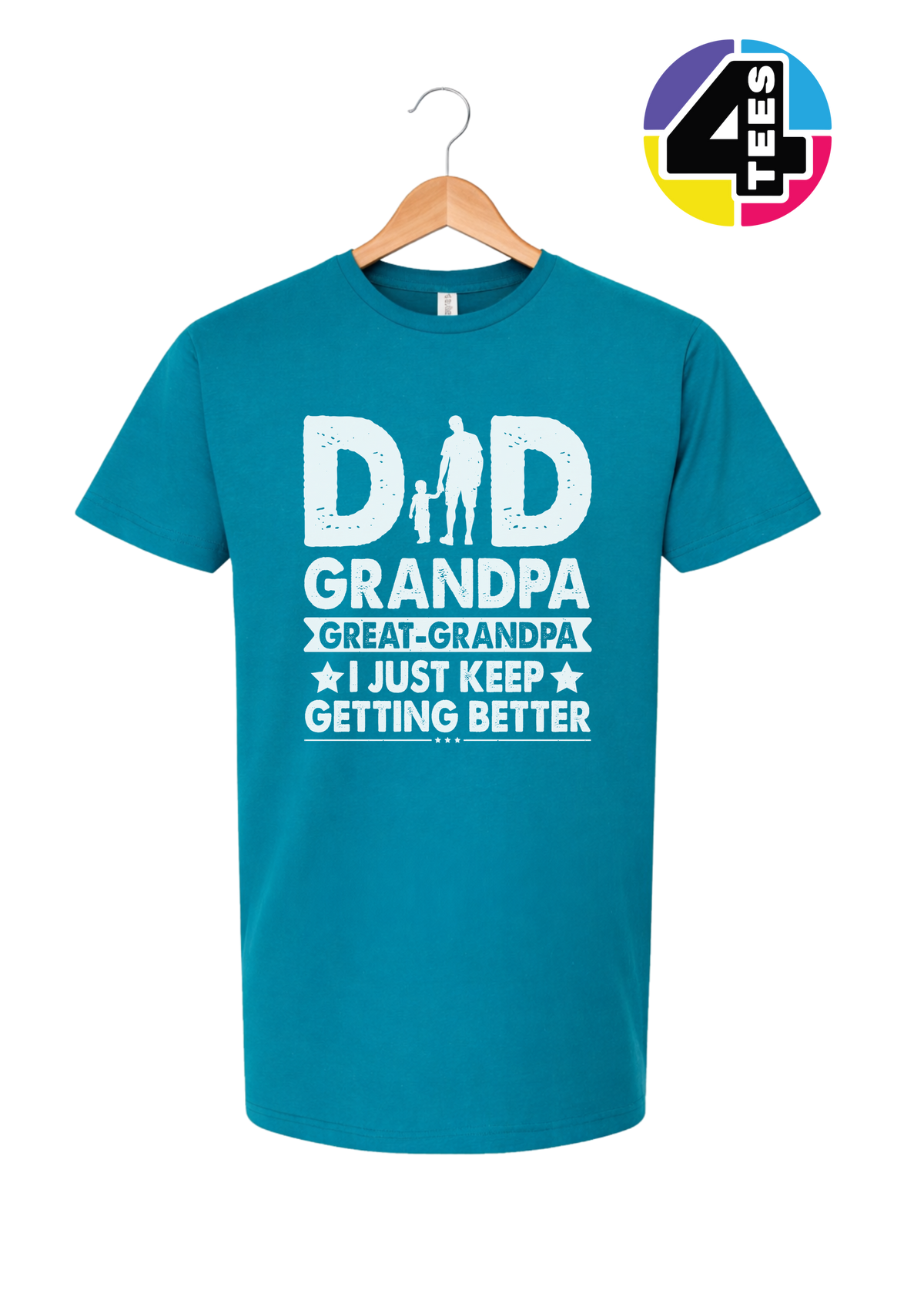 Dad, Grandpa & Still Getting Better Tee