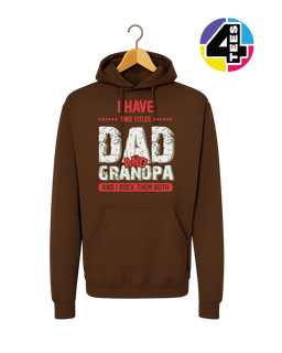 Dad & Grandpa: Rocking Both Titles Hoodie