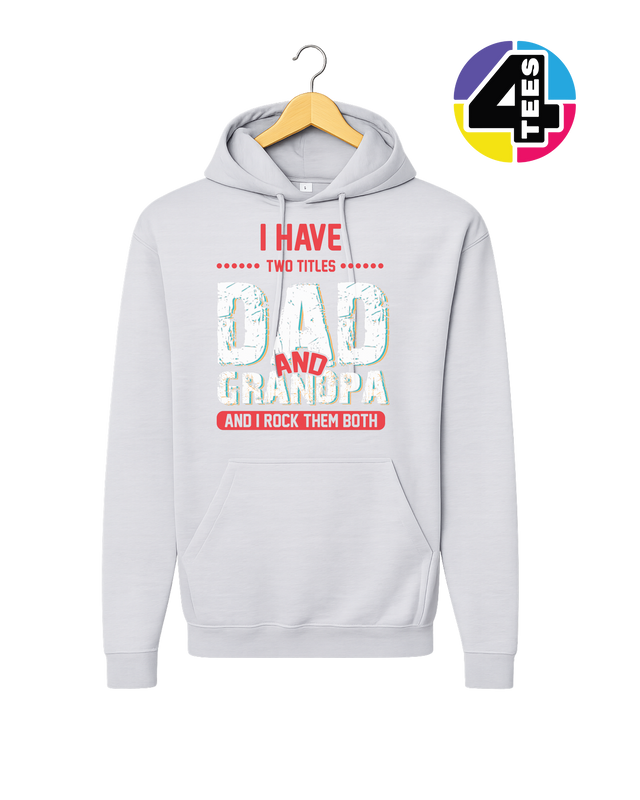 Dad & Grandpa: Rocking Both Titles Hoodie