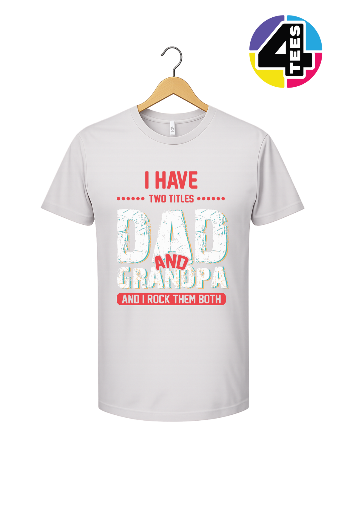 Dad & Grandpa: Rocking Both Titles Tee