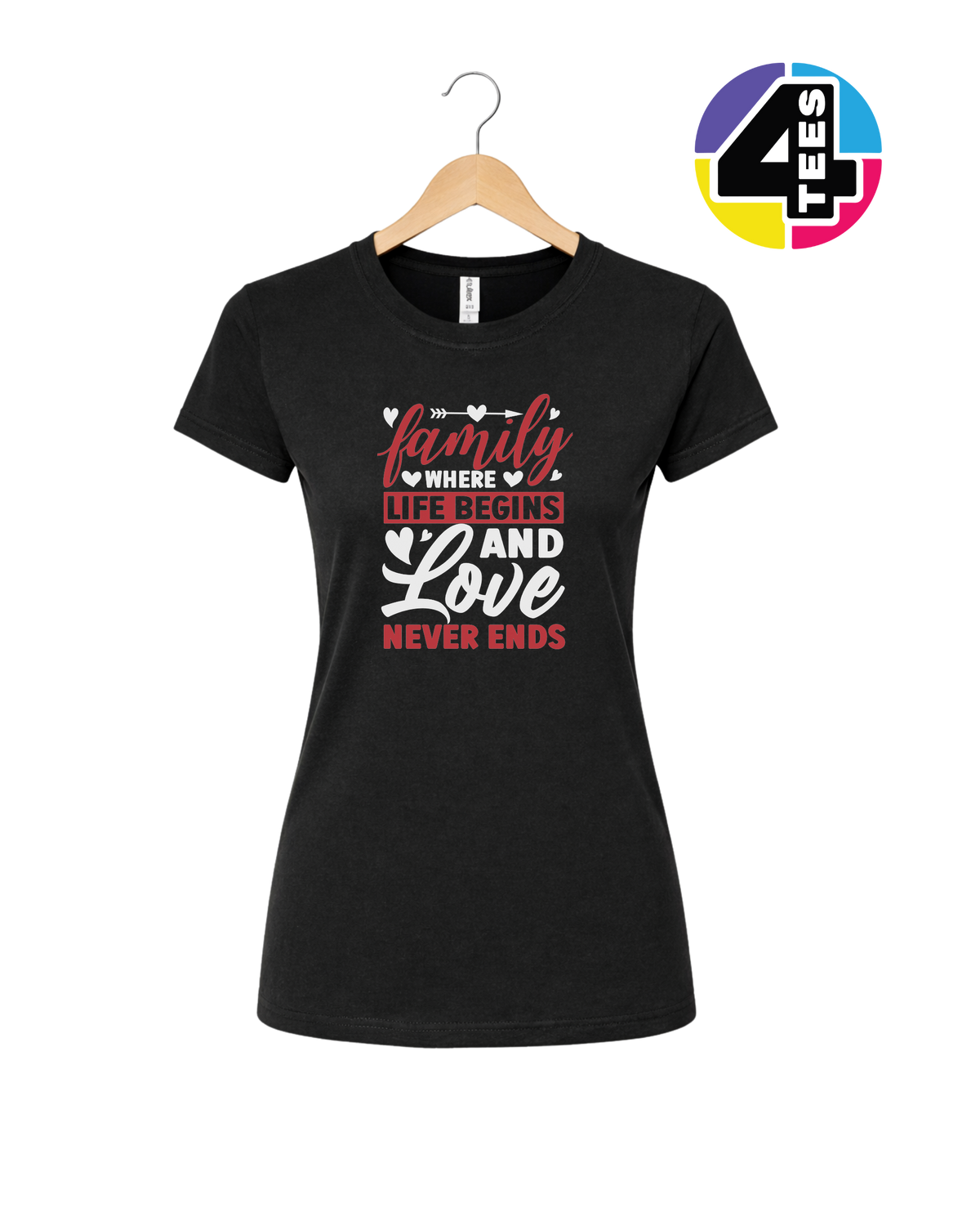 Family: Where Life Begins, Love Never Ends Women's Tee