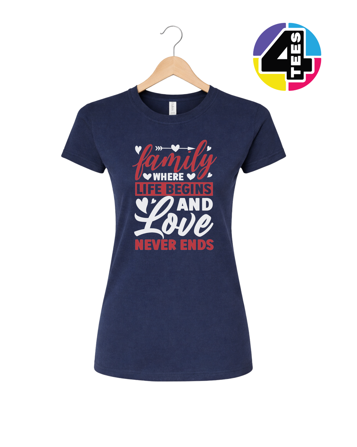 Family: Where Life Begins, Love Never Ends Women's Tee