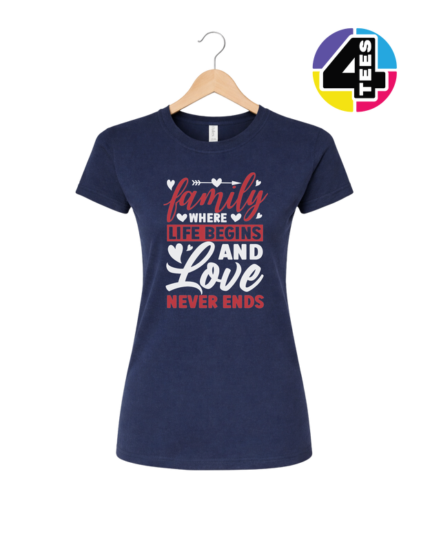 Family: Where Life Begins, Love Never Ends Women's Tee