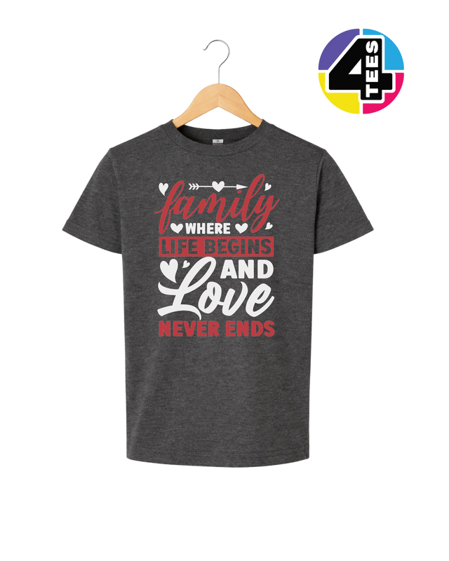 Family: Where Life Begins, Love Never Ends Youth Tee