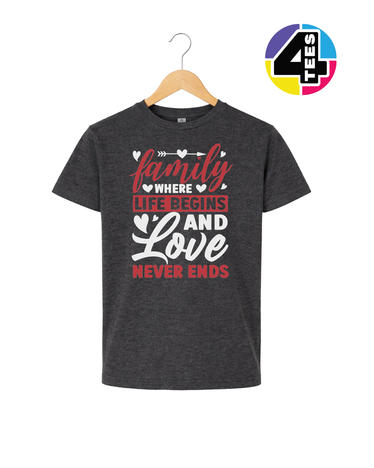 Family: Where Life Begins, Love Never Ends Youth Tee