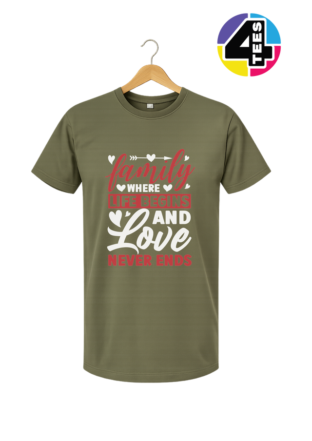 Family: Where Life Begins, Love Never Ends Tee