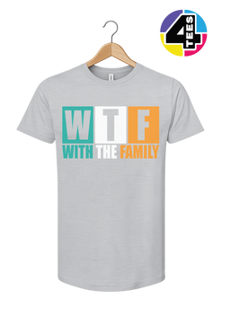 WTF With the Family Tee