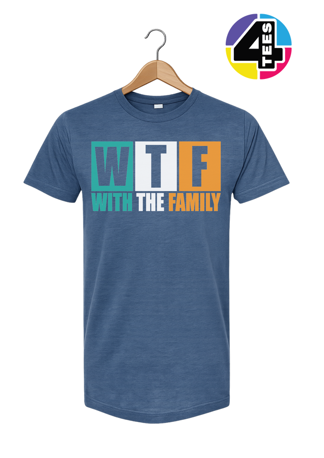 WTF With the Family Tee